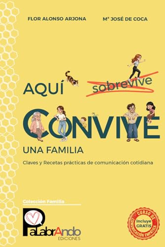 Aquí Convive Una Familia: Claves y Recetas prácticas de comunicación cotidiana (Colección Familia)