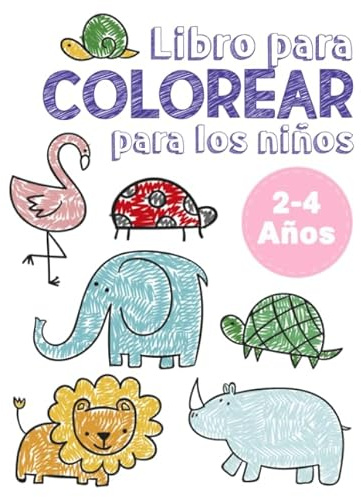 Libro para colorear para niños 2-4 años: Cuaderno de colorear para niños y niñas, 80 páginas de colorear grandes, fáciles y sencillas para los pequeños.