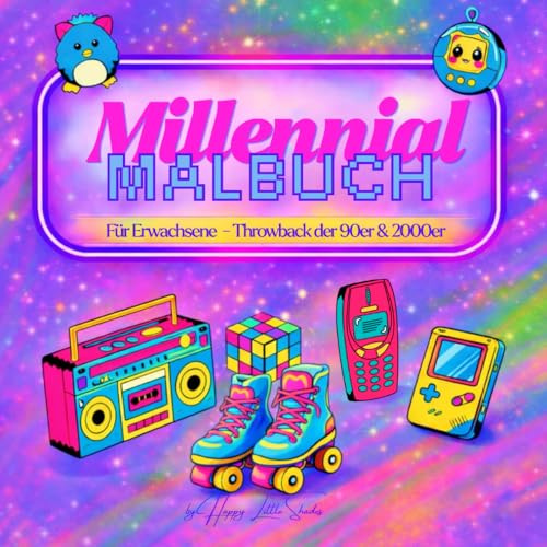 Millennial Malbuch: Für Erwachsene - Retro Malbuch der 90er & 2000er mit Kindheitserinnerungen & Kultmomenten zum ausmalen - Nostalgiemalbuch