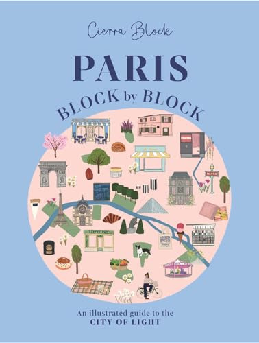 Paris: An Illustrated Guide to the Best of France's Capital