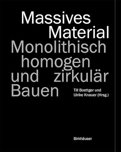 Massives Material: Monolithisch, homogen und zirkulär Bauen
