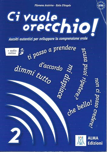 CI VUOLE ORECCHIO! 2 (LIBRO + AUDIO ONLINE): Vol. 2 (ALMA)