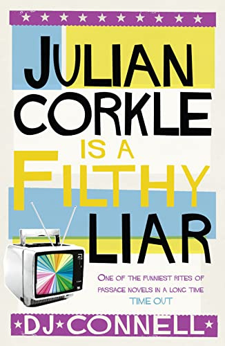 JULIAN CORKLE IS A FILTHY LIAR: A Hilarious Contemporary Coming-of-Age Novel Set in Rural Australia