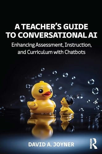 A Teacher’s Guide to Conversational AI: Enhancing Assessment, Instruction, and Curriculum with Chatbots