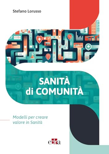 Sanità di comunità. Modelli per creare valore in sanità