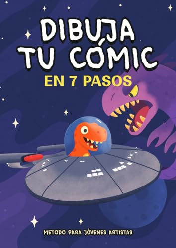 Dibuja tu cómic en 7 pasos (Versión de 4 viñetas): Un método práctico para aprender a crear cómics a partir de 7 años