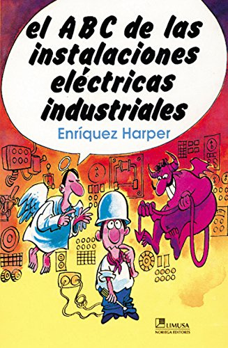 El abc de las instalaciones electricas industriales/ The Abc of Industrial Electrical Installations (Spanish Edition)