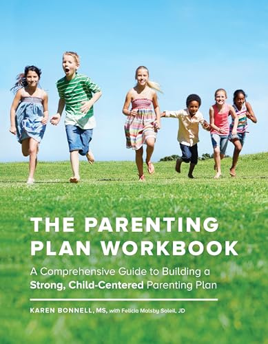The Parenting Plan Workbook: A Comprehensive Guide to Building a Strong, Child-Centered Co-Parenting Plan