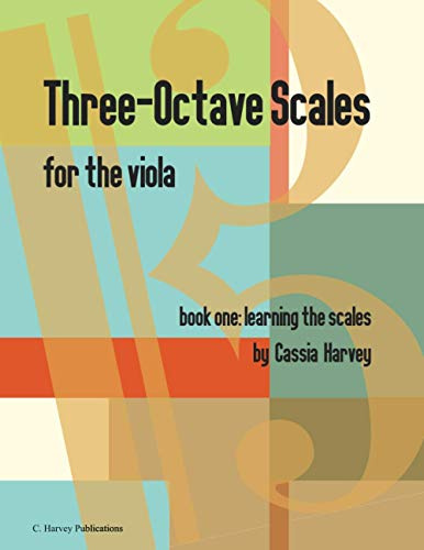 Three-Octave Scales for the Viola, Book One, Learning the Scales