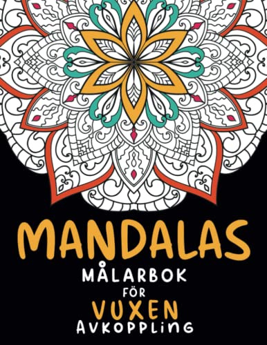 Mandalas Målarbok För Vuxen Avkoppling: Målarbok För Meditation Och Lycka