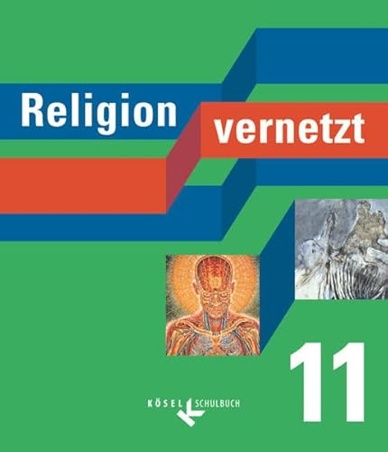 Religion vernetzt - Unterrichtswerk für katholische Religionslehre an Gymnasien - 11. Schuljahr: Schülerbuch
