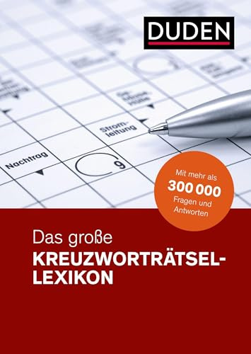 Duden - Das große Kreuzworträtsel-Lexikon: Mit mehr als 300 000 Fragen und Antworten. Hilfe bei Kreuzworträtseln: Lösungen schnell finden