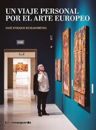 Un viaje personal por el arte europeo (LIBROS DE VANGUARDIA)