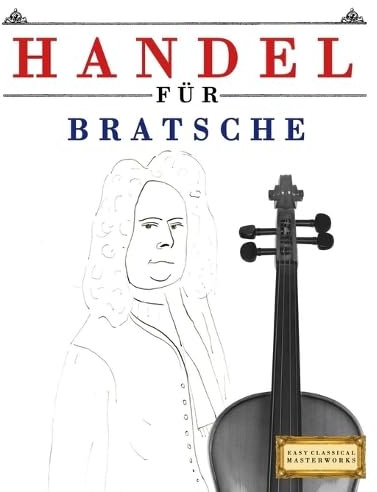 Handel für Bratsche: 10 Leichte Stücke für Bratsche Anfänger Buch
