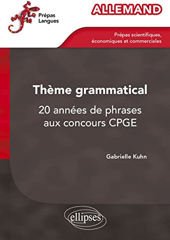 Allemand Thème grammatical: 20 années de phrases aux concours CPGE