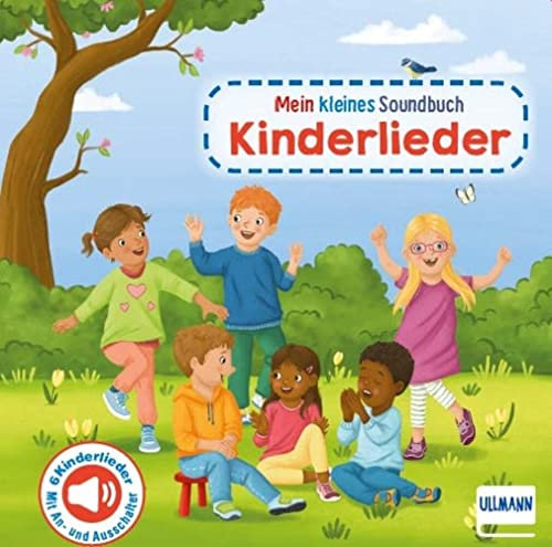 Mein kleines Soundbuch - Kinderlieder: Mit 6 eingesungenen Aufnahmen beliebter Kinderlieder (für Kinder ab 12 Monaten)