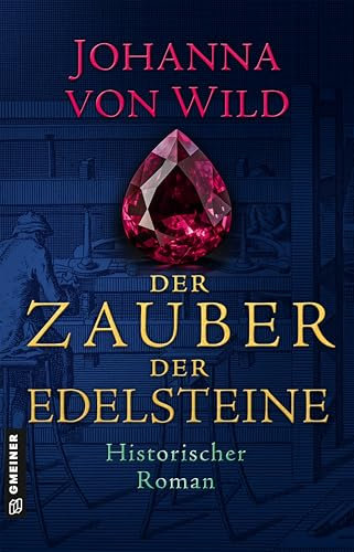 Der Zauber der Edelsteine: Historischer Roman