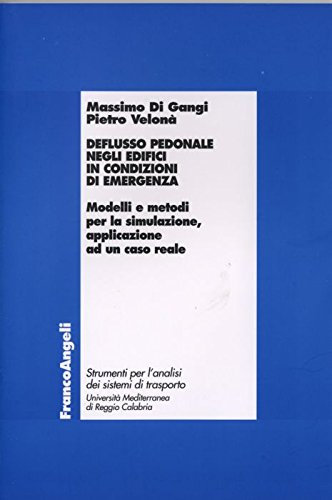 Deflusso pedonale negli edifici in condizioni di emergenza. Modelli e metodi per la simulazione, applicazione ad un caso reale