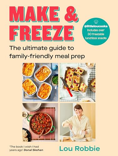 Make & Freeze: The instant Irish and Sunday Times bestseller - The ultimate guide to family-friendly meal prep - easy, quick, and nutritious