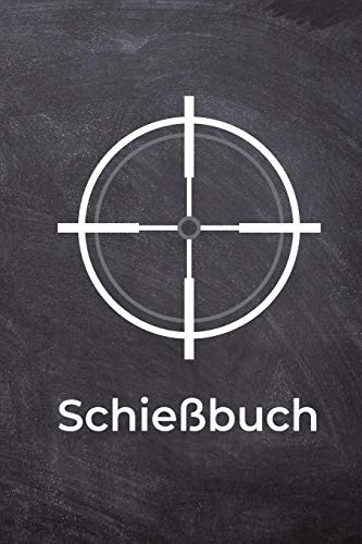 Schießbuch: Schießtagebuch für Sportschützen und Behörden | Übersichtliche Tabelle zum Dokumentieren