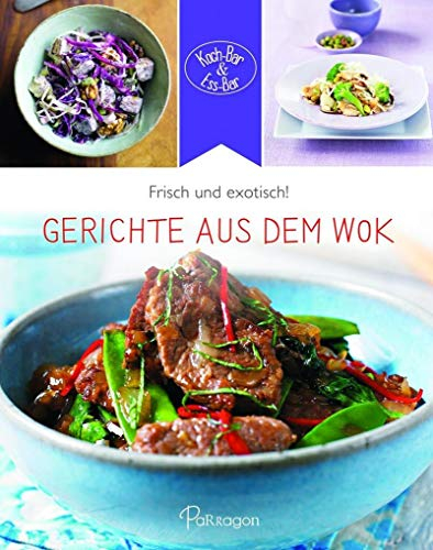 Gerichte aus dem Wok: Frisch und exotisch! (Koch-Bar & Ess-Bar)