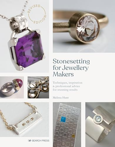 Stonesetting for Jewellery Makers: Techniques, inspiration & professional advice for stunning results