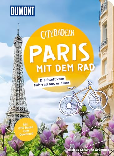 DUMONT Cityradeln Paris mit dem Rad: Die Stadt vom Fahrrad aus erleben