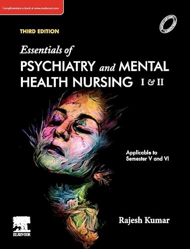 Essentials of Psychiatry and Mental Health Nursing I & II, 3e | Denna titel är en exakt skriven, omfattande lärobok enligt den reviderade indiska omvårdnadsrådet (INC) kursplan