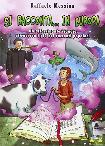 Si racconta... in Europa. Un'affascinante viaggio attraverso i più bei racconti popolari