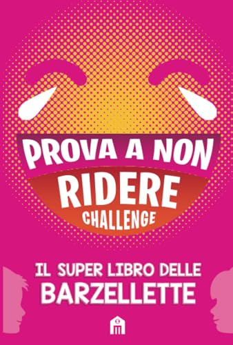 Prova a non ridere challenge. Il super libro delle barzellette
