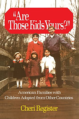 Are Those Kids Yours?: American Families With Children Adopted From Other