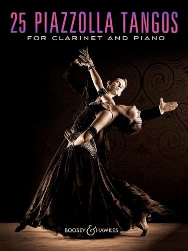 25 Piazzolla Tangos for Clarinet and Piano: for Clarinet and Piano. clarinet and piano.