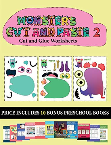 Cut and Glue Worksheets (20 full-color kindergarten cut and paste activity sheets - Monsters 2): This book comes with collection of downloadable PDF ... control, develop visuo-spatial skills, and t
