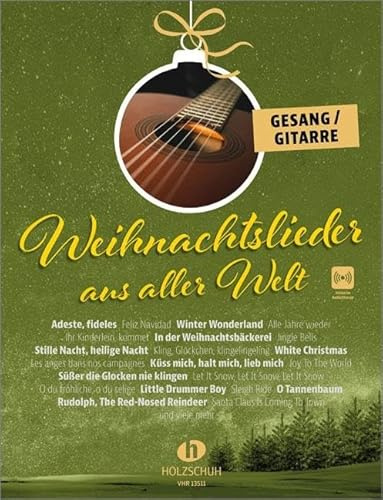 Weihnachtslieder aus aller Welt - Gesang/Gitarre: Die umfassende Sammlung für das Solo-, Duett- oder Gruppenspiel (Überarbeitete Neuauflage 2023)