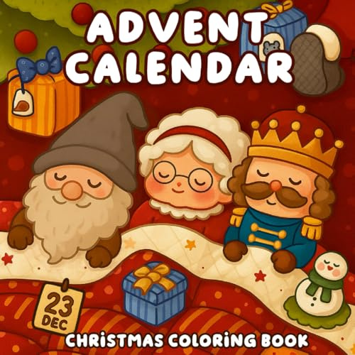 Advent Calendar Christmas Coloring Book: A Cozy Christmas Countdown Gift Filled with Wholesome Holiday Scenes and Daily Cheer