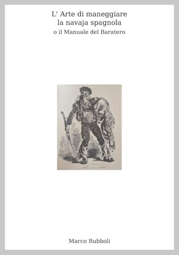 L' Arte di maneggiare la navaja spagnola, o il Manuale del Baratero