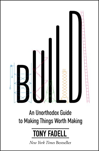 Build: An Unorthodox Guide to Making Things Worth Making – An NYT Bestselling Entrepreneurship and Product Design Manual