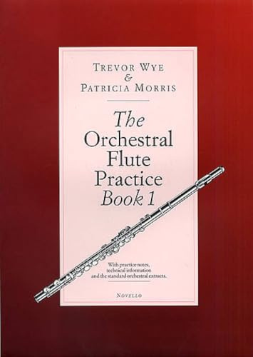 The Orchestral Flute Practice Book 1.: Book 1, with Practice Notes, Technical Information and the Standard Orchestral Extracts