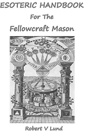 Esoteric Handbook for the Fellowcraft Mason (Esoteric Handbooks for Masons)