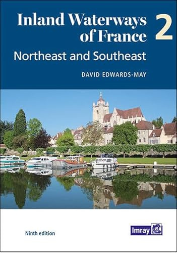Inland Waterways of France Volume 2 Northeast and Southeast: Northeast and Southeast