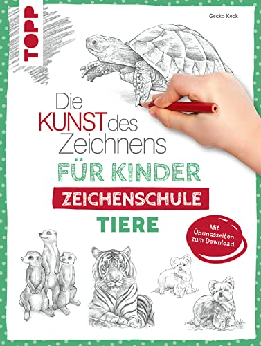 Die Kunst des Zeichnens für Kinder Zeichenschule - Tiere: Der erfolgreichste Zeichenkurs für Kinder geht weiter. Mit Übungsseiten zum Download