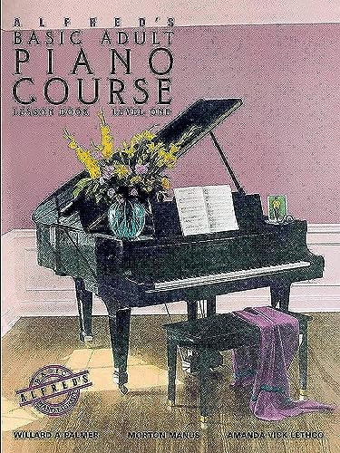 Alfred's Basic Adult Piano Course: Lesson Book Level 1: Lesson Book, Level One/2236