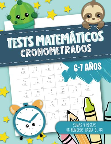 Tests matemáticos cronometrados - Sumas y restas de números hasta el 99 - 6-7 años