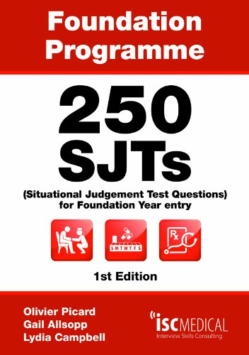 Foundation Programme - 250 SJTs for Entry into Foundation Year (Situational Judgement Test Questions - FY1)