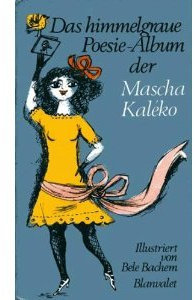 Das himmelgraue Poesie- Album der Mascha Kaleko