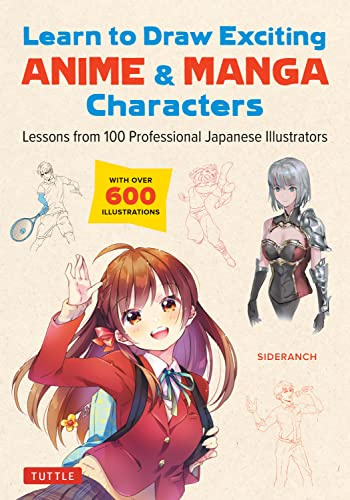 Learn to Draw Exciting Anime & Manga Characters: Lessons from 100 Professional Japanese Illustrators (With 200 Lessons): Lessons from 100 Professional ... improve your digital or by hand techniques)