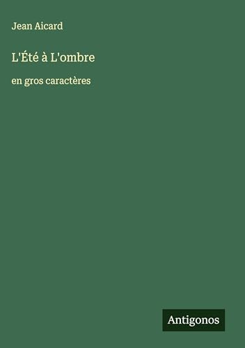 L'Été à L'ombre: en gros caractères
