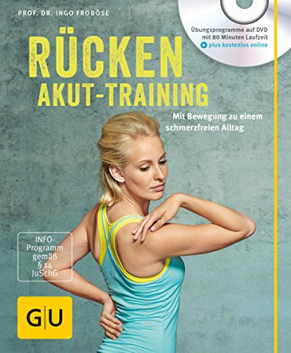 Rücken-Akut-Training (mit DVD): Mit Bewegung zu einem schmerzfreien Alltag (GU Bewegung)