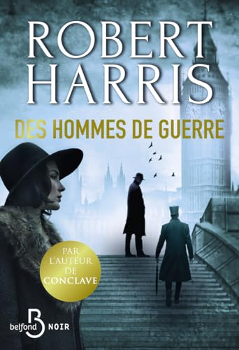 Des hommes de guerre - NOUVEAUTE du maître du roman noir historique, par l'auteur de Conclave