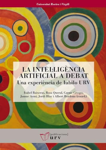 La intel·ligència artificial a debat: Una experiència de Iubilo URV: 118 (Universitat Rovira i Virgili)